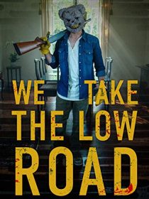 دانلود فیلم We Take the Low Road 201939668-1484796537