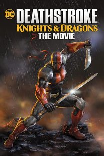 دانلود انیمیشن Deathstroke: Knights & Dragons – The Movie 202050341-1142796473
