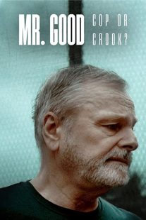 دانلود مستند Mr. Good: Cop or Crook?259075-1145796354