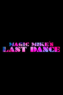 دانلود فیلم Magic Mike’s Last Dance 2023323305-1791370687