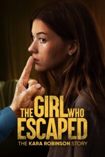 دانلود فیلم The Girl Who Escaped: The Kara Robinson Story 2023324677-601648324