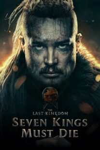 دانلود فیلم The Last Kingdom: Seven Kings Must Die 2023330533-800552070