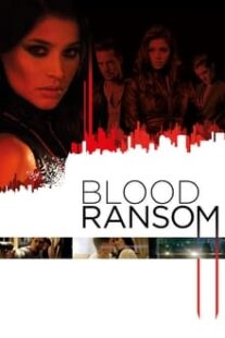 دانلود فیلم Blood Ransom 2014333248-2066695375