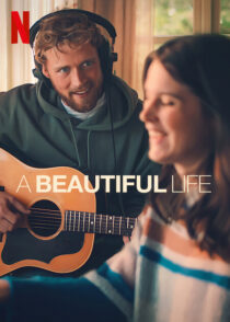 دانلود فیلم A Beautiful Life 2023369622-1405945913