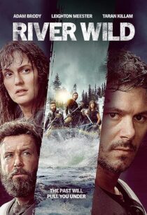 دانلود فیلم The River Wild 2023371241-2071878950