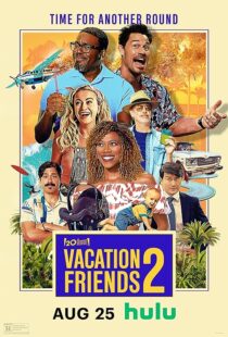 دانلود فیلم Vacation Friends 2 2023373285-1384057869