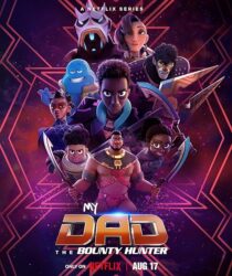دانلود انیمیشن My Dad the Bounty Hunter376511-643736324