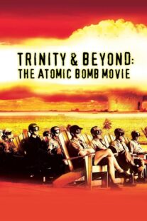 دانلود مستند Trinity and Beyond: The Atomic Bomb Movie 1995381200-1798515352