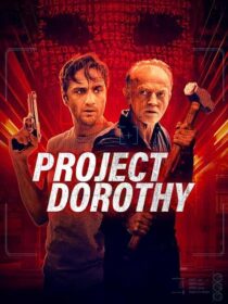 دانلود فیلم Project Dorothy 2024391077-1344275598