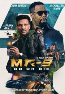 دانلود فیلم MR-9: Do or Die 2023396272-699452755