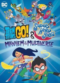 دانلود انیمیشن Teen Titans Go! & DC Super Hero Girls: Mayhem in the Multiverse 2022395291-664949439