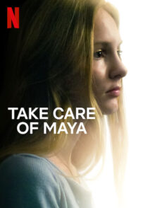 دانلود فیلم Take Care of Maya 2023397472-1331441638