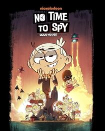 دانلود انیمیشن No Time to Spy: A Loud House Movie 2024403751-1881735690