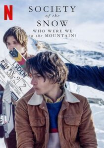 دانلود فیلم Society of the Snow: Who Were We on the Mountain? 2024407894-170543583