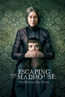 دانلود فیلم Escaping the Madhouse: The Nellie Bly Story 2019406394-1209576724