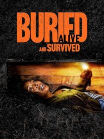 دانلود فیلم Buried Alive and Survived 2024411412-1825110207