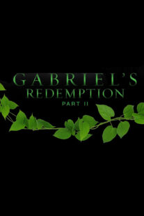 دانلود فیلم Gabriel’s Redemption: Part Two 2023414716-1018369780