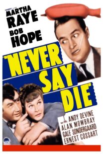 دانلود فیلم Never Say Die 1939416060-653033886