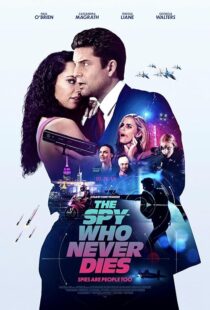 دانلود فیلم The Spy Who Never Dies 2022420860-413922714