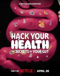 دانلود مستند Hack Your Health: The Secrets of Your Gut 2024420431-1890019749