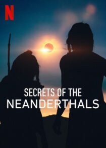 دانلود مستند Secrets of the Neanderthals 2024420412-104488241