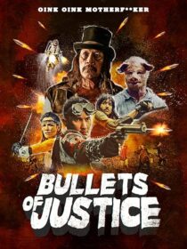 دانلود فیلم Bullets of Justice 2019419301-413460084