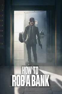 دانلود فیلم How to Rob a Bank 2024420957-915524177