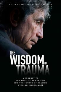 دانلود فیلم The Wisdom of Trauma 2021426038-26770598