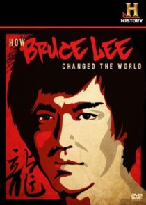دانلود  مستند How Bruce Lee Changed the World 2009426814-313447424