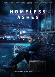 دانلود فیلم Homeless Ashes 2019427448-239933040
