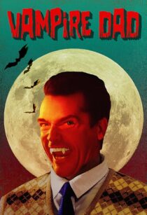 دانلود فیلم Vampire Dad 2020427368-1302249576