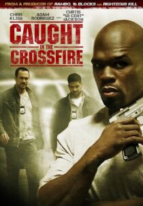 دانلود فیلم Caught in the Crossfire 2010427948-1802312166
