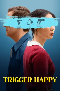 دانلود فیلم Trigger Happy 2025430975-1912248588