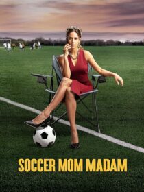 دانلود فیلم Soccer Mom Madam 2021433850-1599632468